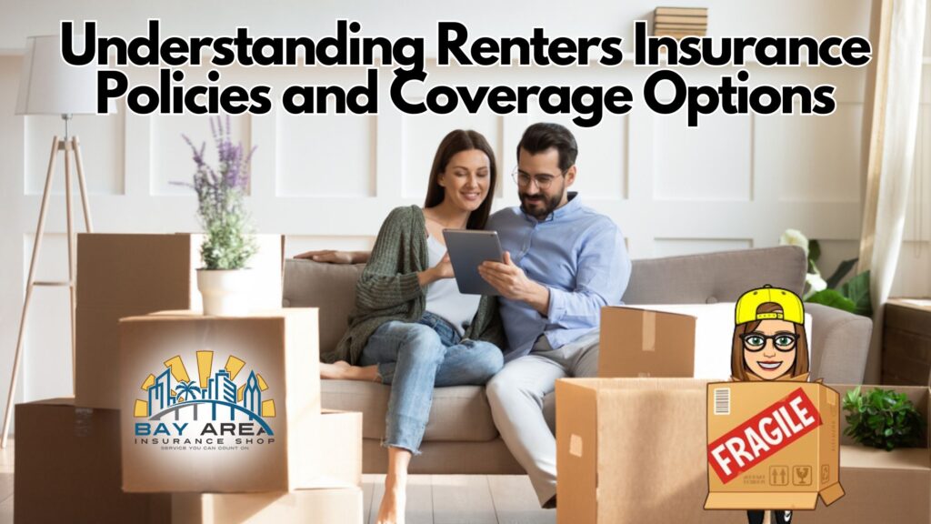 Bay Area - Jan 2025 - Understanding Renters Insurance Policies and Coverage Options